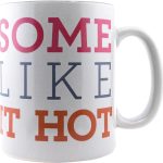 About Face Designs Mug Some Like It Hot 12oz Ceramic